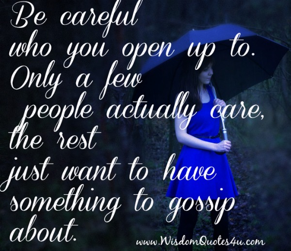 Be careful who you open up to