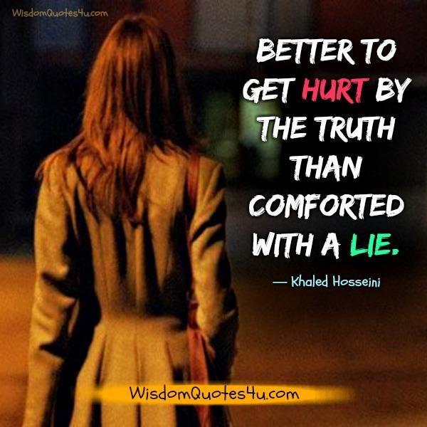 Better to get hurt by the truth