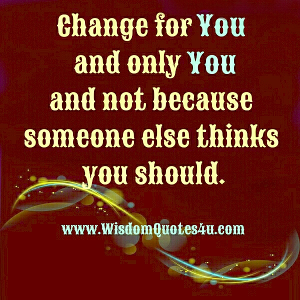 Change for You & only You