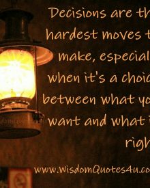 Decisions are the hardest moves to make