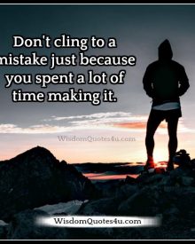 Don’t cling to a mistake