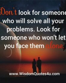 Don’t look for someone who will solve all your problems