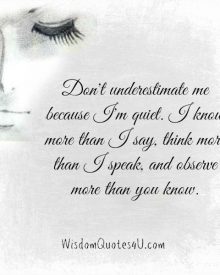 Don’t underestimate when someone is quiet
