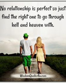 Find the right relationship to go through hell & heaven with