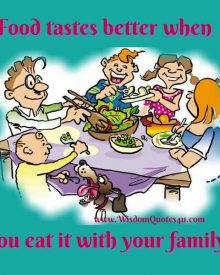 Food tastes better when you have it with your family