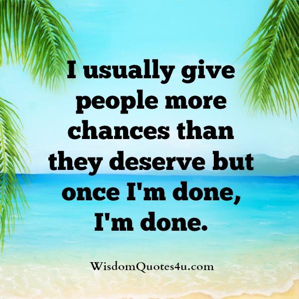 Give people more chances than they deserve