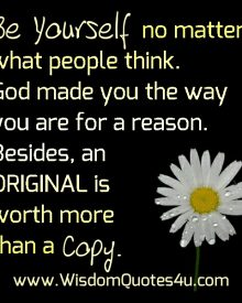 God made you the way you are for a reason