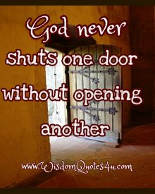 God never shuts one door without opening another