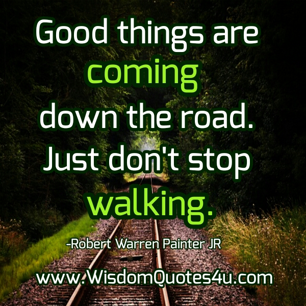 Good things are coming down the road