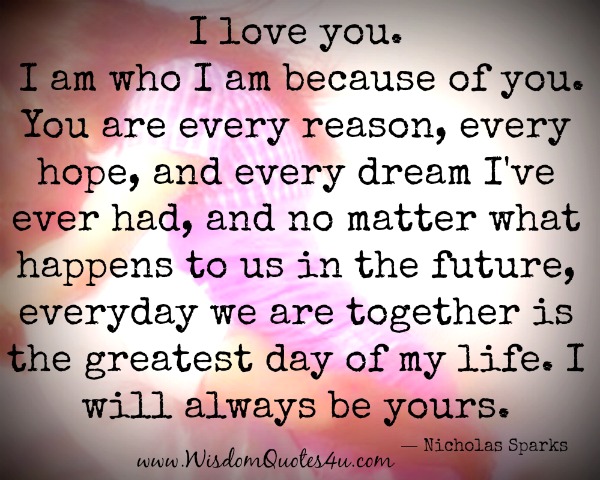 No matter what happens to us, I will always be yours