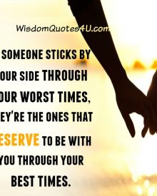 If someone sticks by your side through your worst times