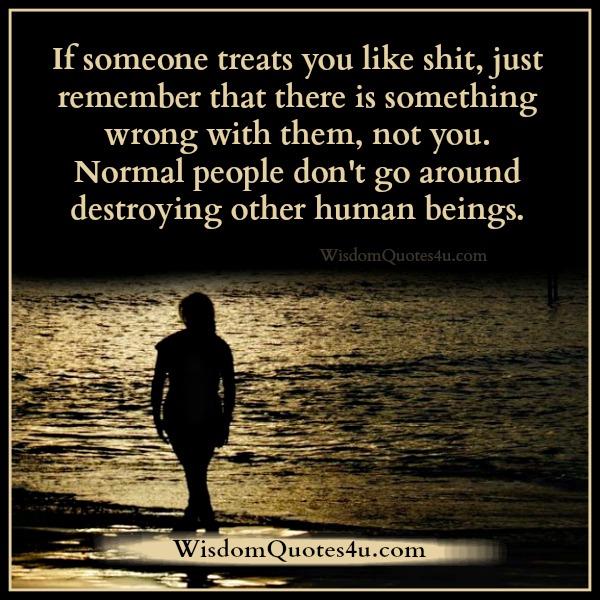 If someone treats you like shit