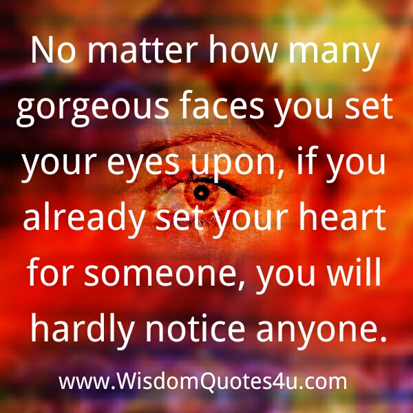 If you set your Heart for someone