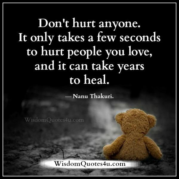 It only takes a few seconds to hurt people you love