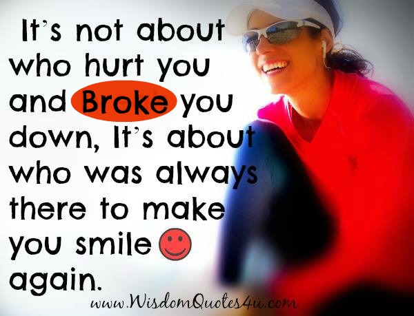 It’s not about who hurt you and broke you down