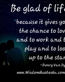 Life gives you the chance to love