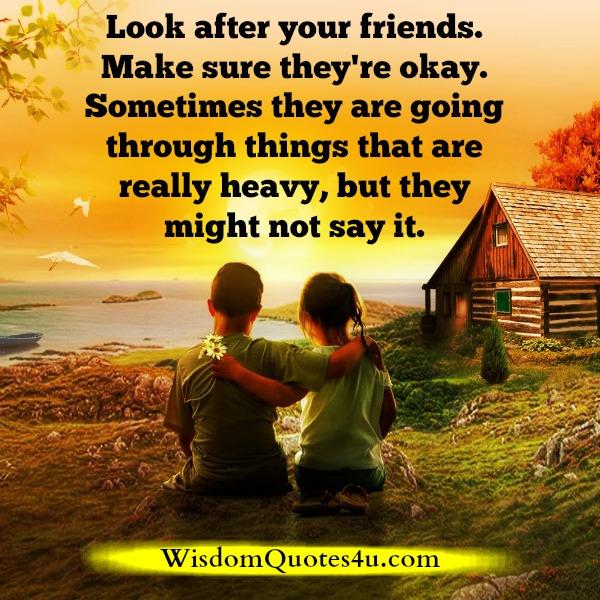 Look after your true friends