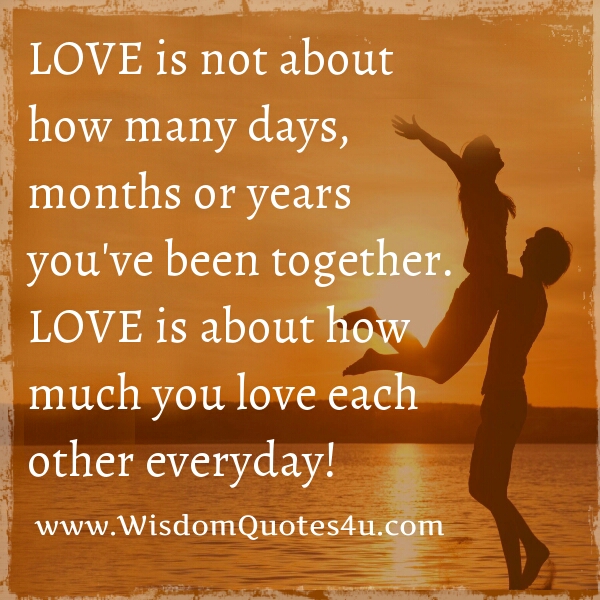 Love is about how much you love each other everyday