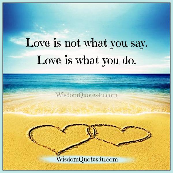 Love is not what you say