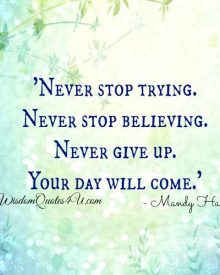 Never give up! Your day will come