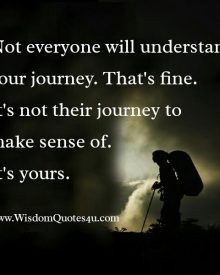 Not everyone will understand your journey