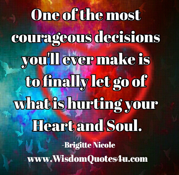 One of the most courageous decisions you will ever make