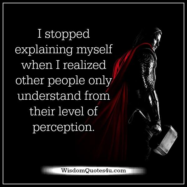 Other people only understand from their level of perception