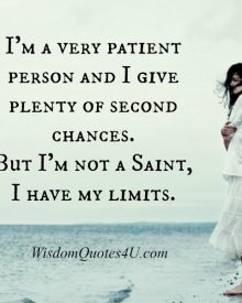 People are not a saint, they have their limits