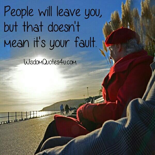 People will leave you in life