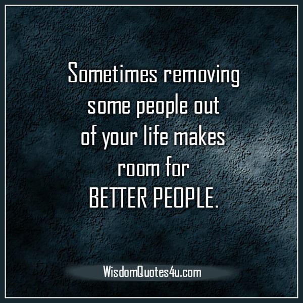 Removing some people out of your life