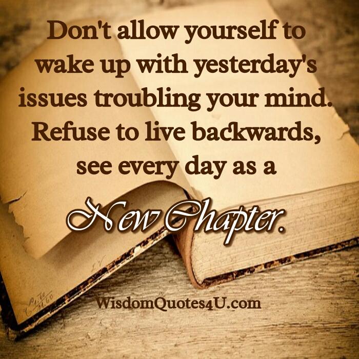 See every day as a new chapter