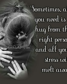 Sometimes, all you need is a Hug from the Right person