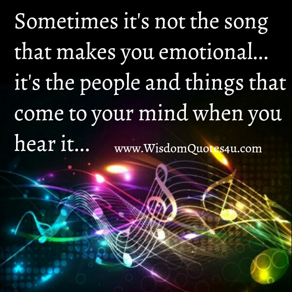 Sometimes it’s not the song that makes you emotional