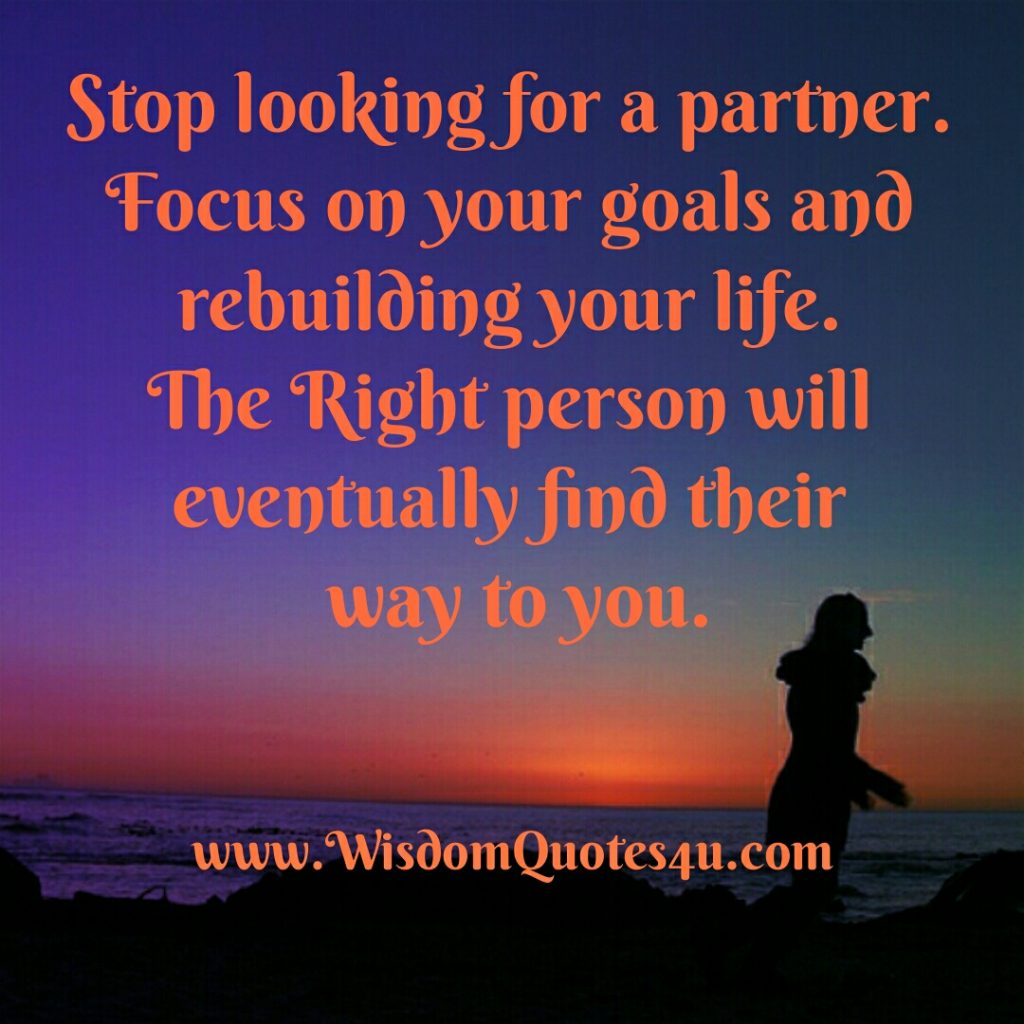 Stop looking for a Life partner