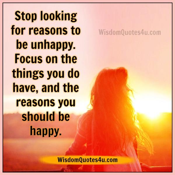 Stop looking for reasons to be unhappy