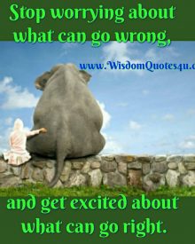 Stop worrying about what can go wrong