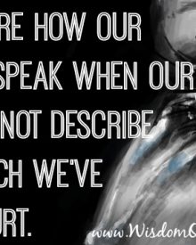 Tears are how our hearts speak when our lips cannot describe