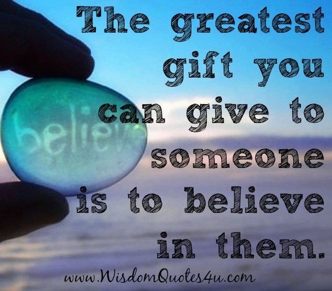 The greatest gift you can give to someone