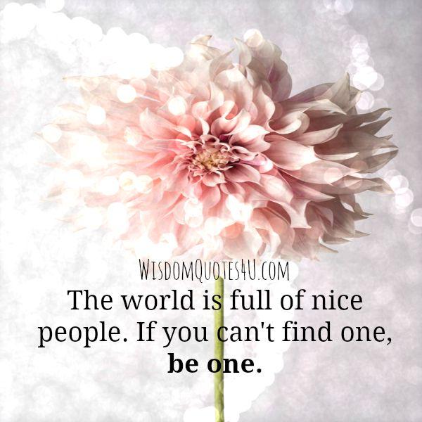 The world is full of nice people – Wisdom Quotes