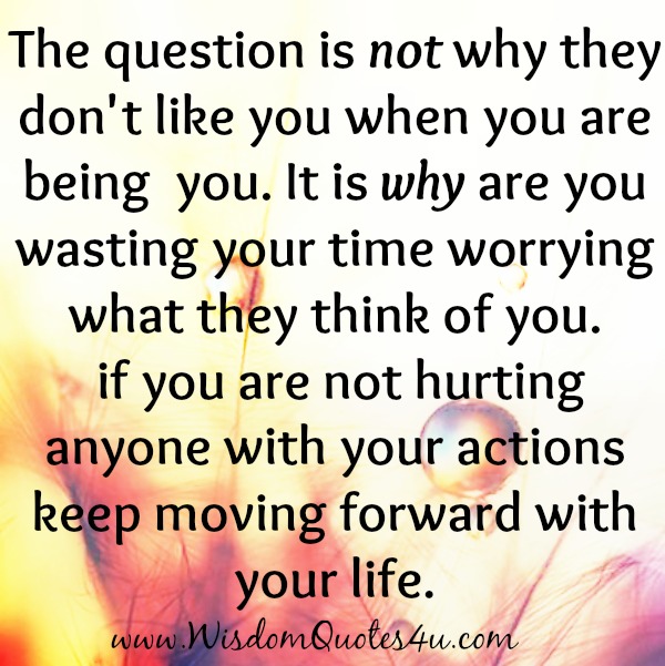 Why people don’t like you when you are being you?