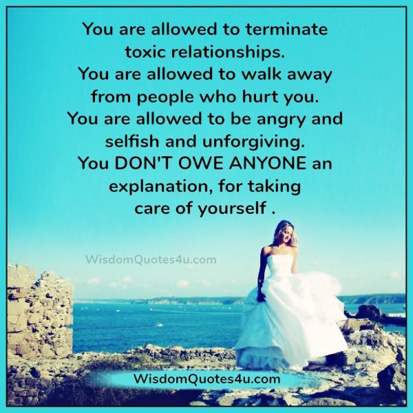 You are allowed to terminate toxic relationship