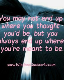 You may not end up where you thought you’d be