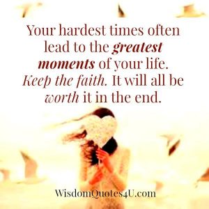 Your hardest times often lead to the greatest moments - Wisdom Quotes