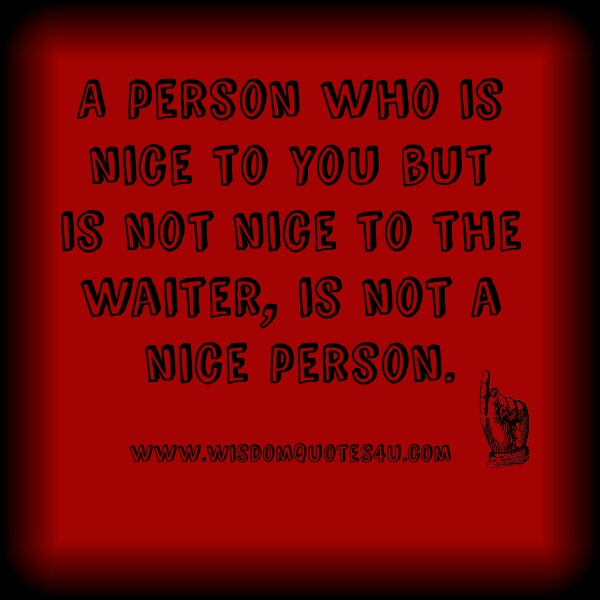 How to know whether a person is a nice human being? - Wisdom Quotes
